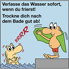 Verlasse das Wasser, wenn du frierst