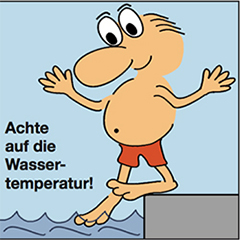 Achte auf die Wassertemperatur