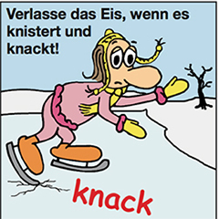 Verlasse das Eis, wenn es knistert und knackt!